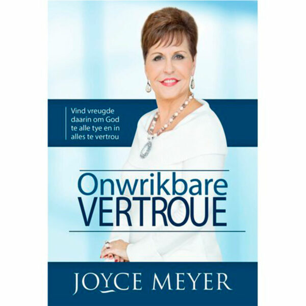 Onwrikbare vertroue - Joyce Meyer
